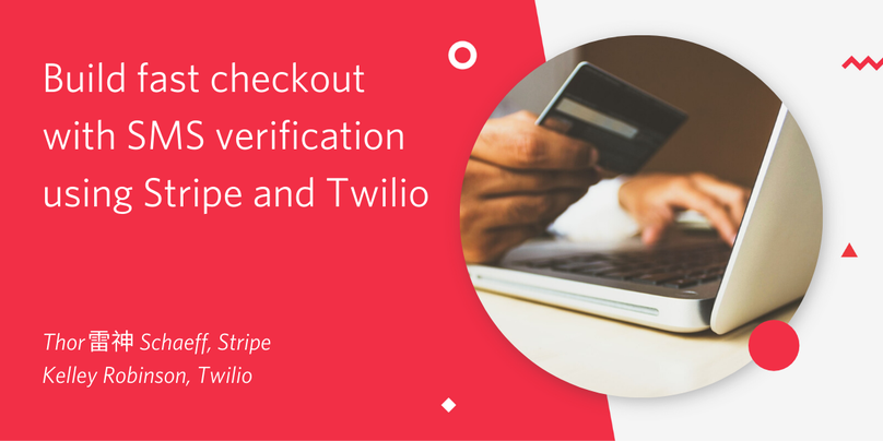 Build fast checkout with SMS verification using Stripe and Twilio