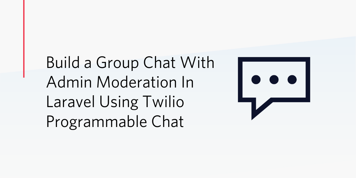 Build A Group Chat With Admin Moderation In Laravel Using Twilio Programmable Chat