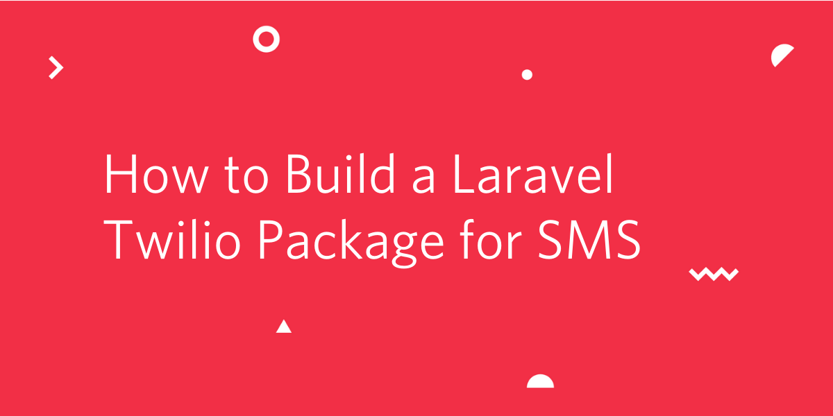 How to Build a Laravel Twilio Package