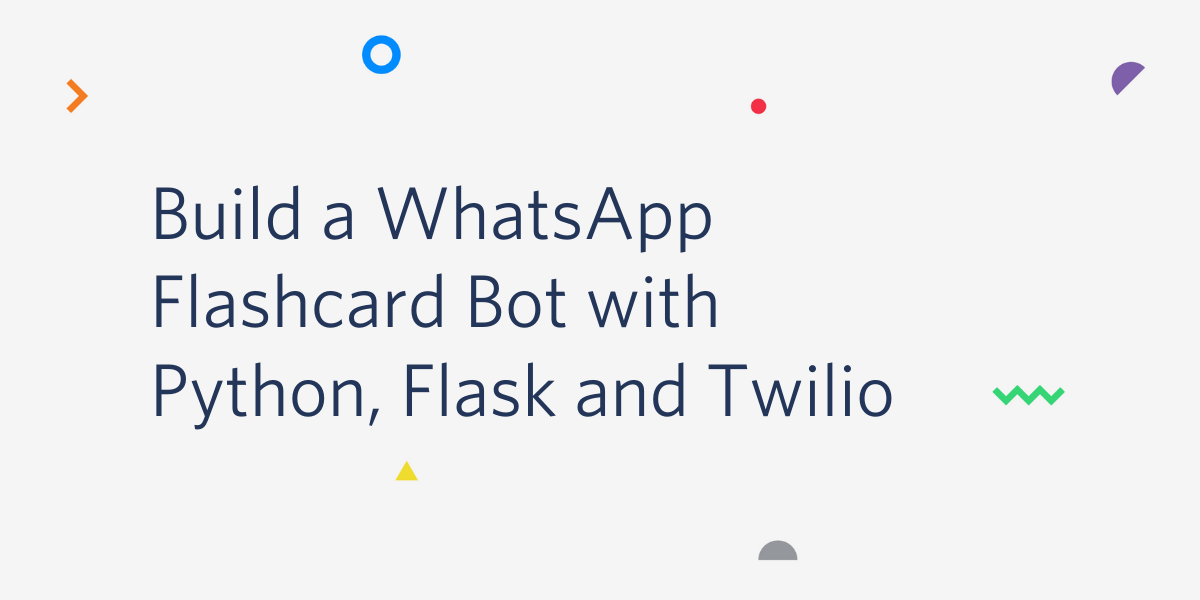 Build a WhatsApp Flashcard Bot with Python, Flask and Twilio