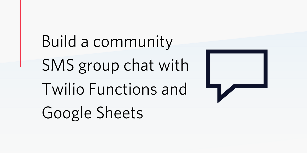 Build a community SMS group chat with Twilio Functions and Google Sheets