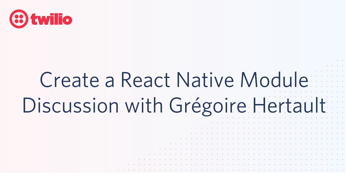 Create a React Native Module, Discussion with Grégoire Hertault