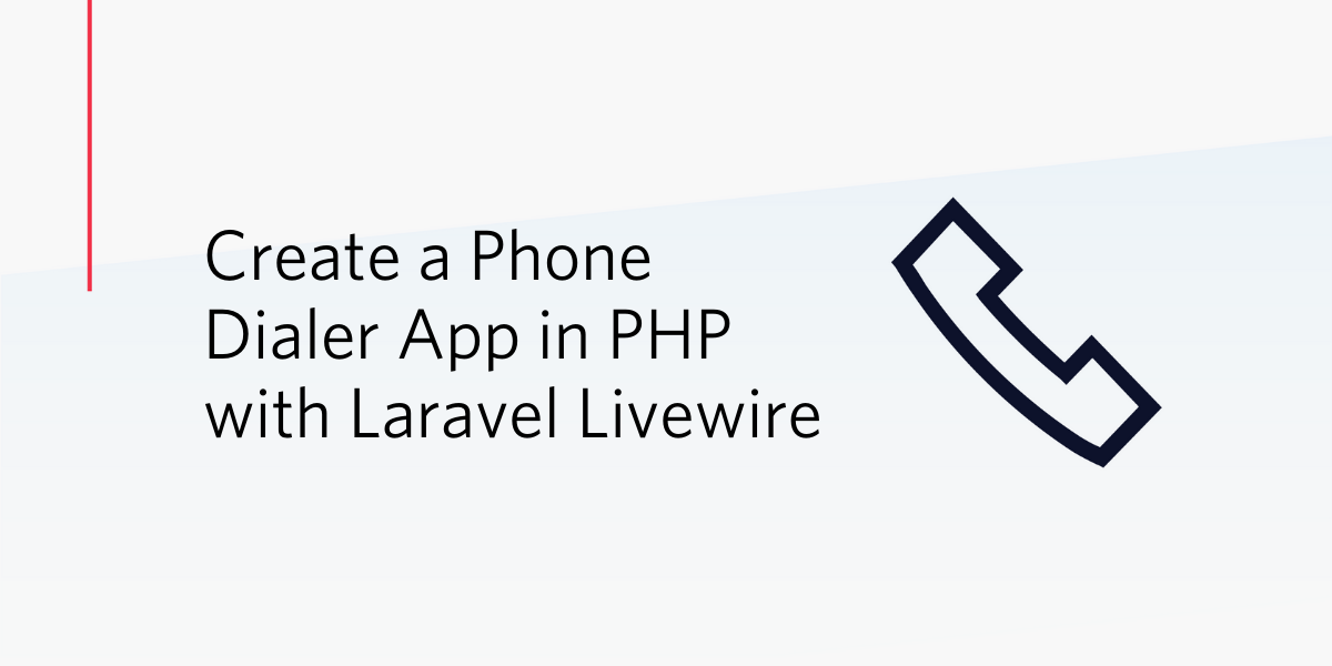 Create a Phone Dialer App in PHP with Laravel Livewire