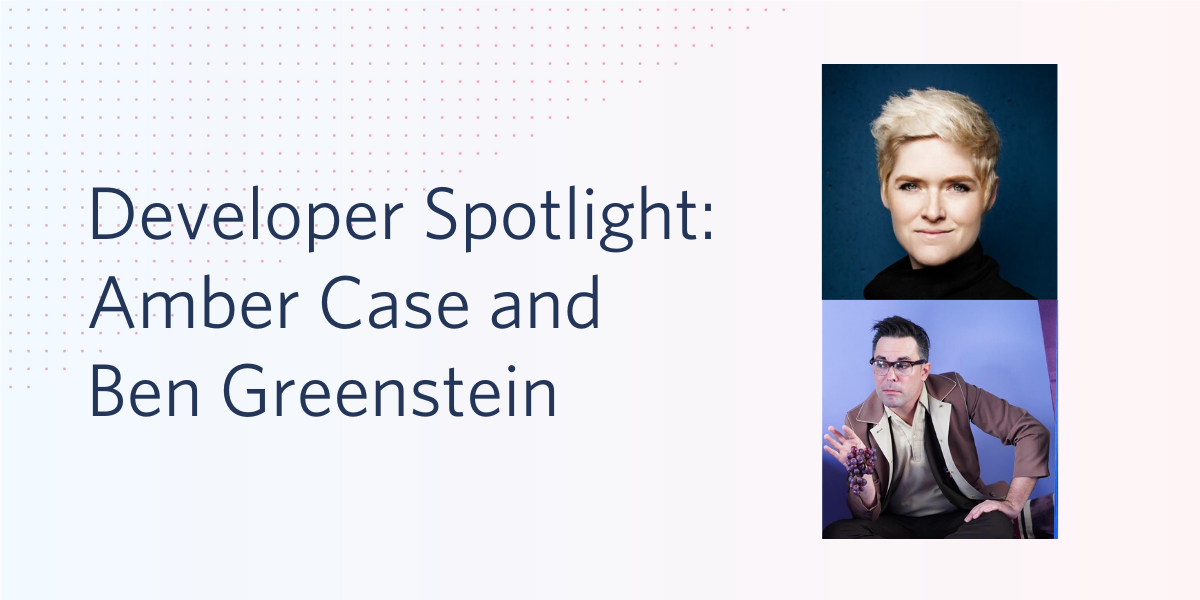Developer Spotlight: Amber Case - Ben Greenstein