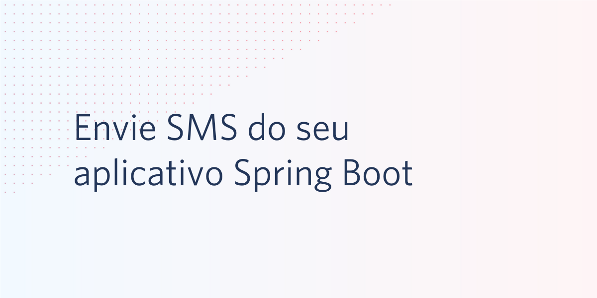 Envie SMS do seu aplicativo Spring Boot