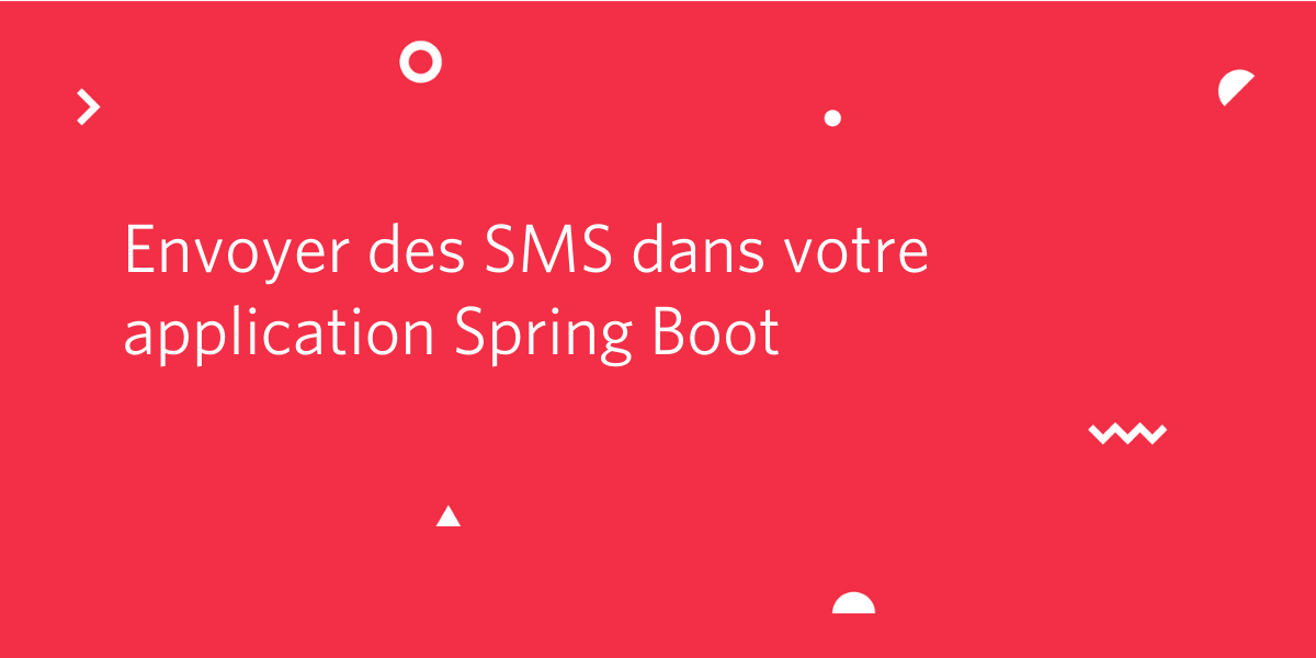 Envoyer des SMS dans votre application Spring Boot