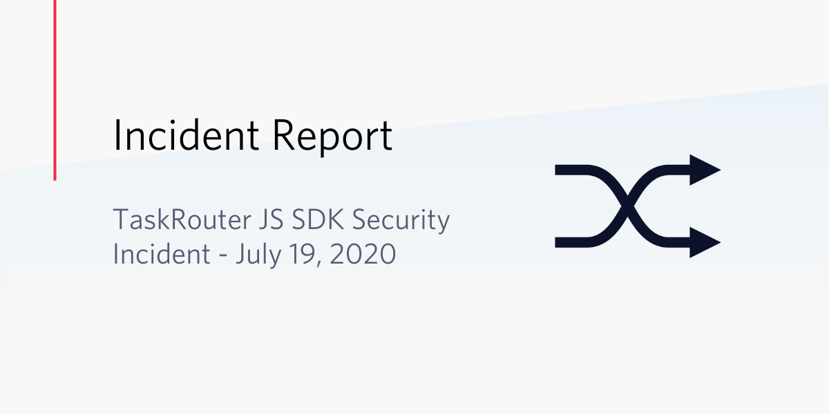 Incident Report_ TaskRouter July 2020.png