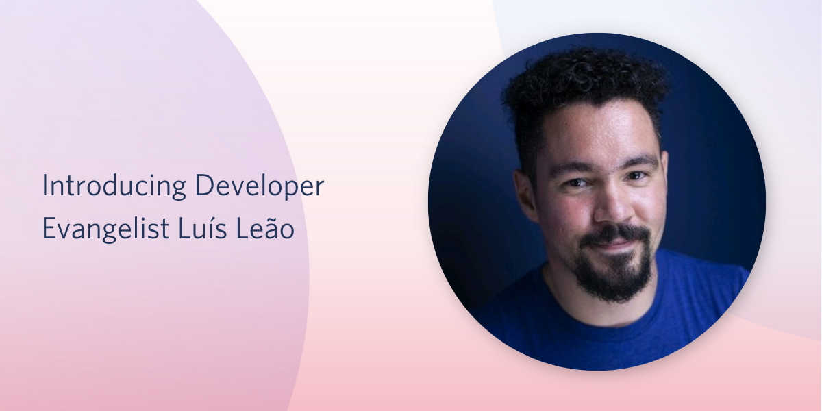 Introducing Developer Evangelist Luis Leao