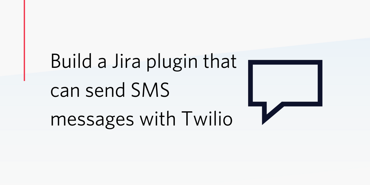 Build a Jira plugin that can send SMS messages with Twilio