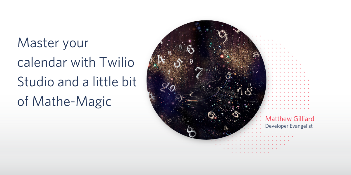 Master your calendar with Twilio Studio and a little bit of Mathe-Magic