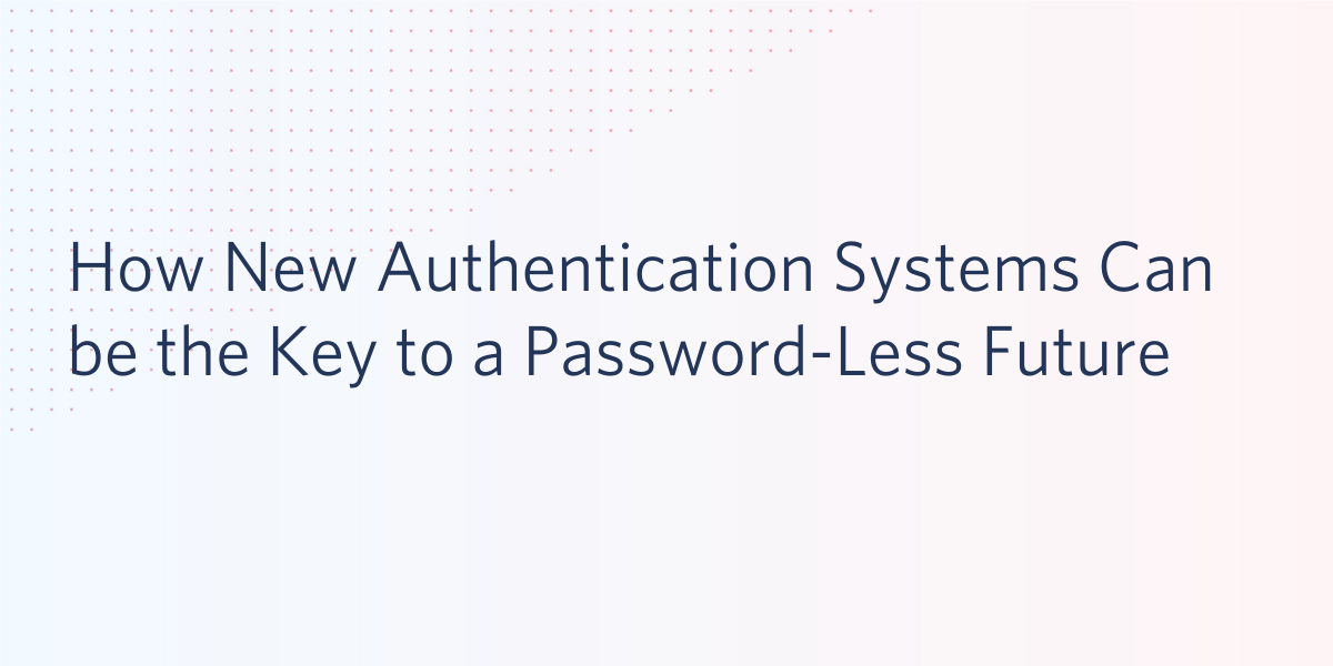 New Authentication Systems New Authentication Systems