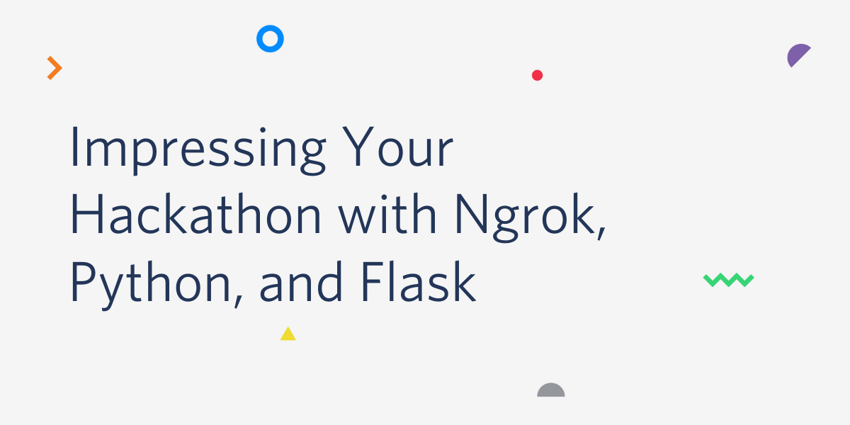 Impressing Your Hackathon with Ngrok, Python, and Flask header