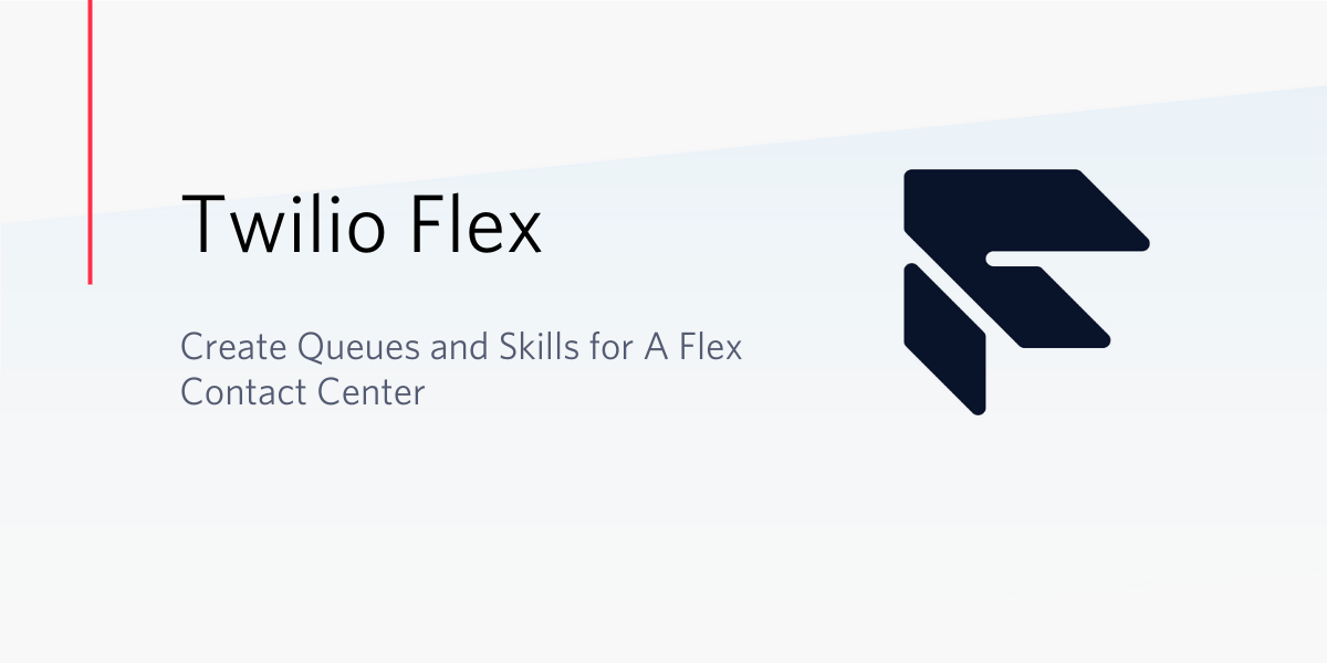 Flex Queues and Agent Skills Flex Queues and Agent Skills