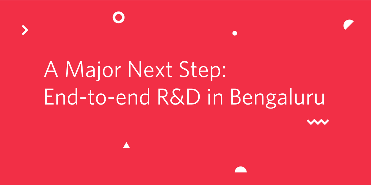 R&D in Bengaluru R&D in Bengaluru