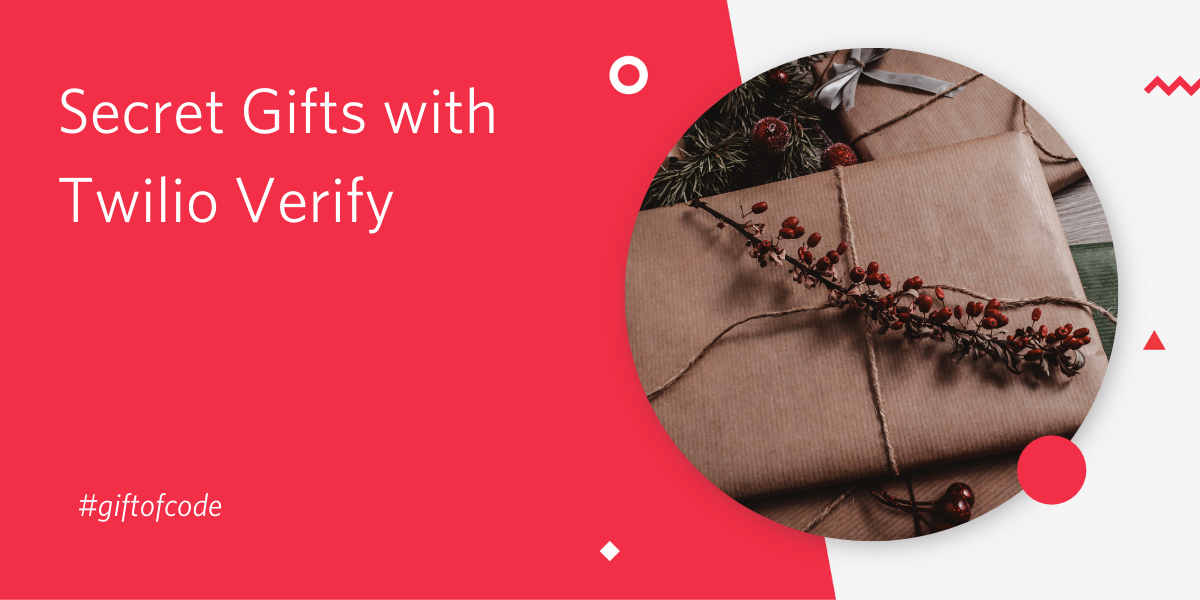 Secret Gifts with Twilio Verify for Gift of Code