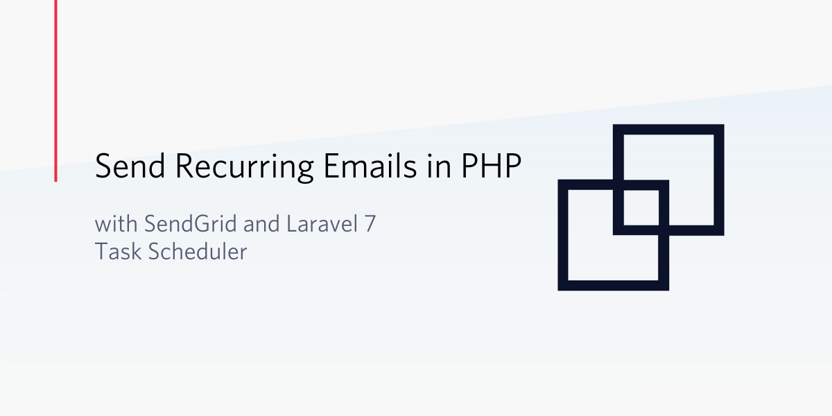 Send Recurring Emails with SendGrid and Laravel 7 Task Scheduler