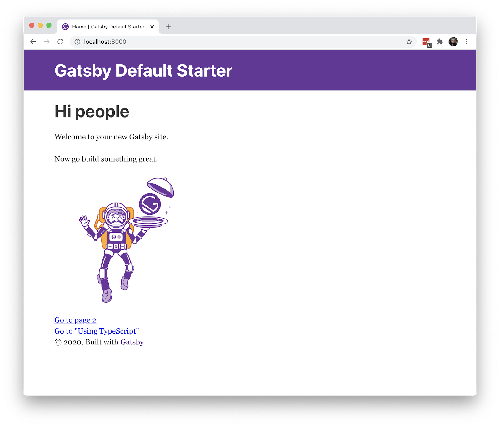 Screenshot of the Gatsby default starter project running in a browser on localhost. The starter contains text that says "Hi People. Welcome to your new Gatsby site. Now go build something great."