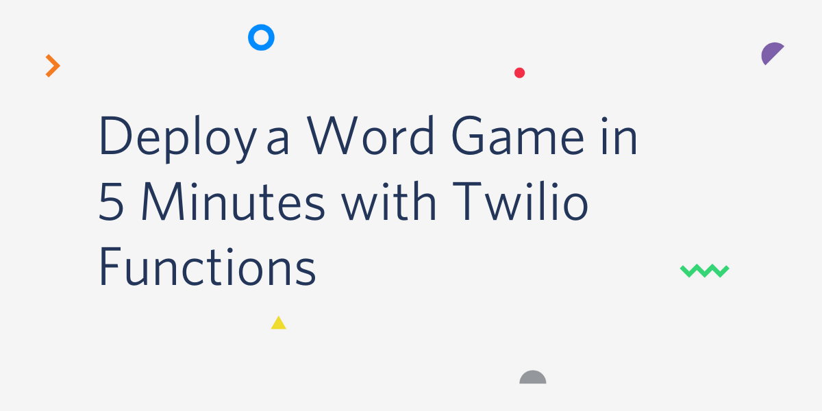 Deploy a Word Game in 5 Minutes with Twilio Functions