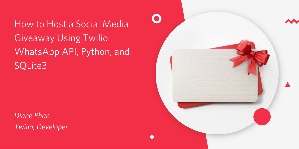 header - How to Host a Social Media Giveaway Using Twilio WhatsApp API, Python, and SQLite3