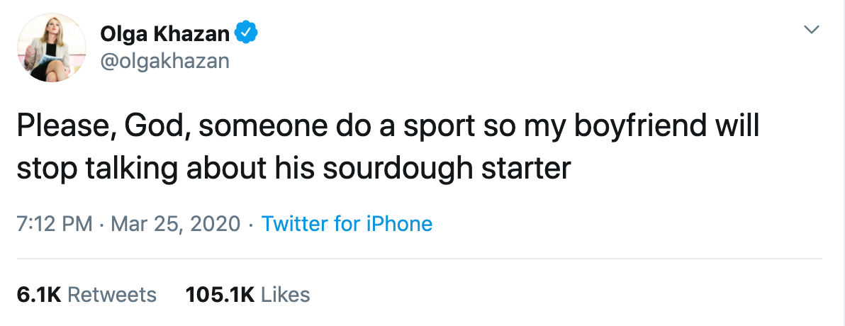 Tweet from Olga Khazan: Please, God, someone do a sport so my boyfriend will stop talking about his sourdough starter