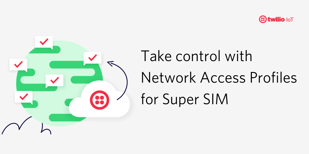 Network Access Profiles Super SIM Network Access Profiles Super SIM
