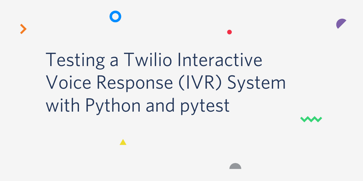 IVR Testing With Python and pytest