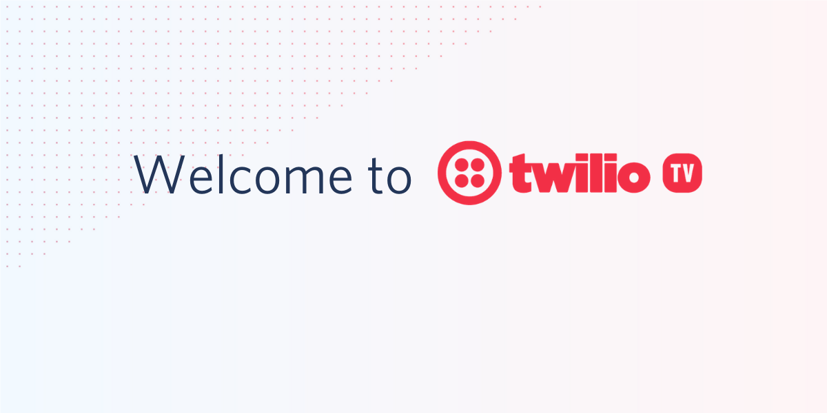 Welcome to Twilio TV.png