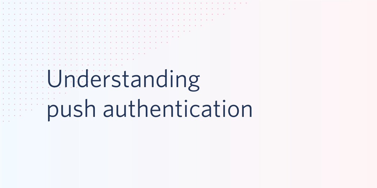 understanding push authentication