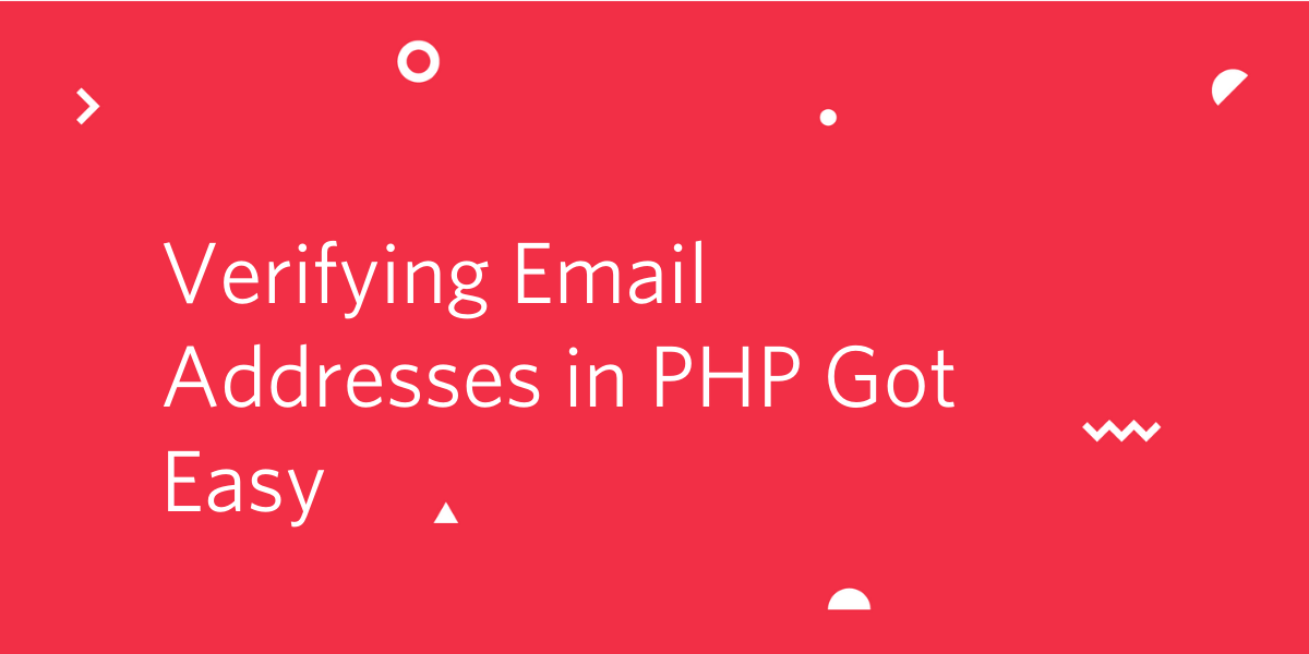 Verifying Email Addresses in PHP Got Easy