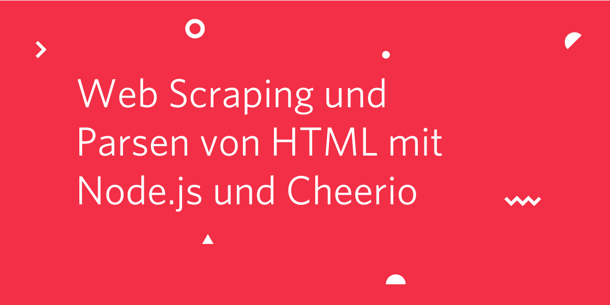 Web Scraping und Parsen von HTML mit Node.js und Cheerio