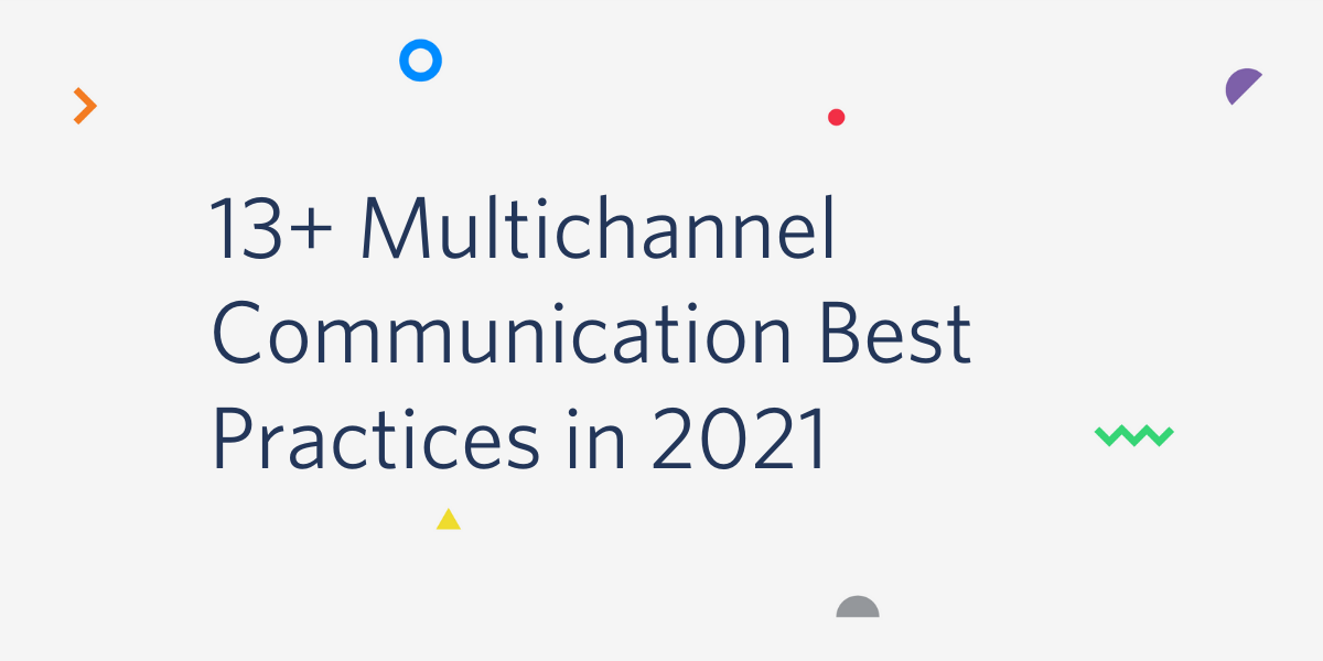 13+ Multichannel Communication Best Practices in 2021