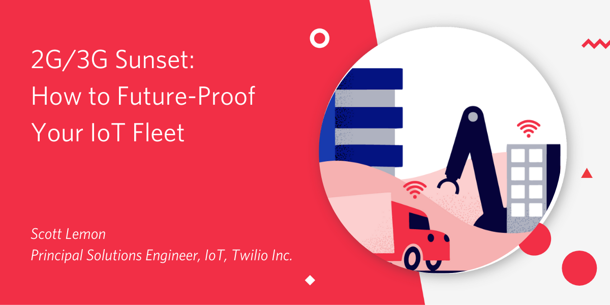 2G/3G Sunset: Future-Proof Your IoT Fleet 2G/3G Sunset: Future-Proof Your IoT Fleet