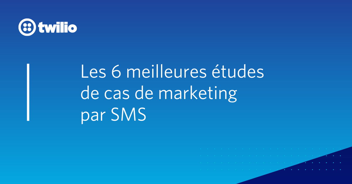 Les 6 meilleures études de cas de marketing par SMS