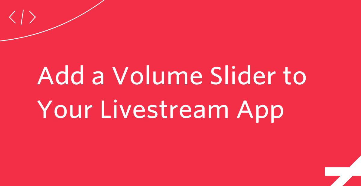 Add a Volume Slider to Your Livestream App