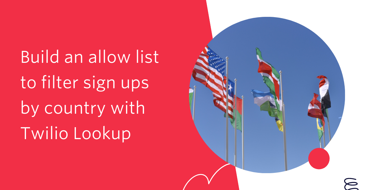 Build an allow list to filter sign ups by country with Twilio Lookup