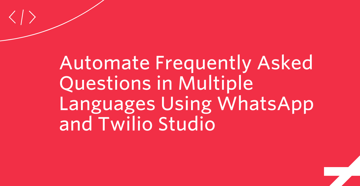 Automate faqs in multiple languages using WhatsApp and Twilio Studio