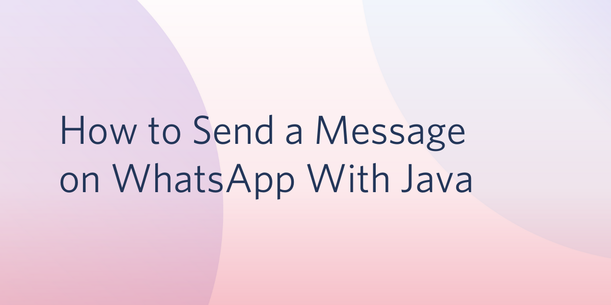 header - How to Send a Message on WhatsApp With Java