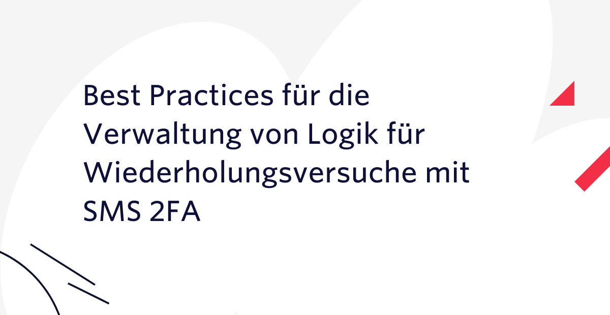 Best Practices für die Verwaltung von Logik für Wiederholungsversuche mit SMS 2FA