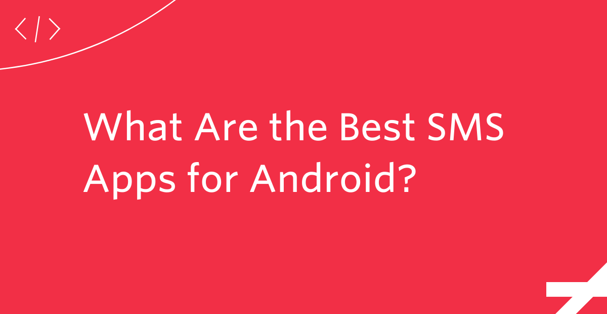 What Are the Best SMS Apps for Android?