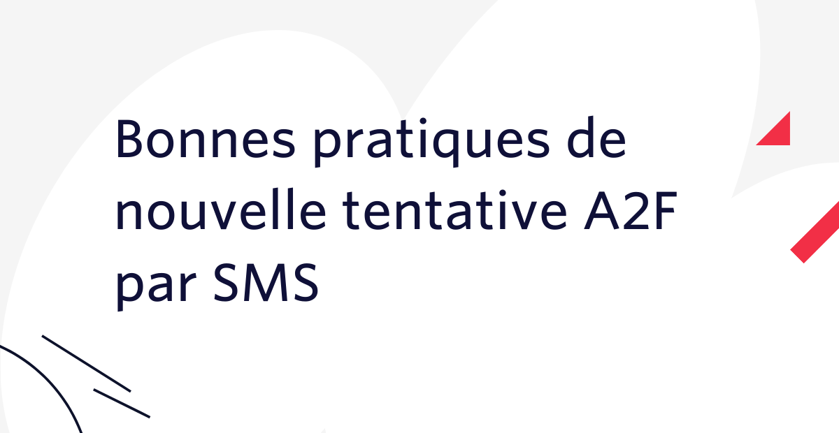 Bonnes pratiques de nouvelle tentative A2F par SMS