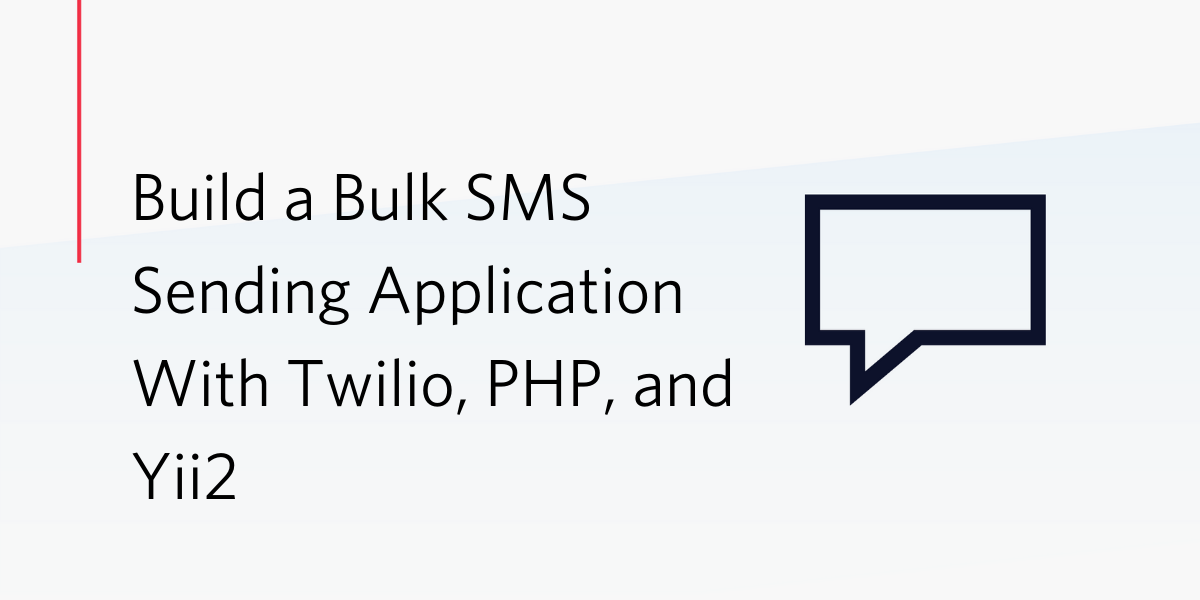 Build a Bulk SMS Sending Application With Twilio, PHP, and Yii2