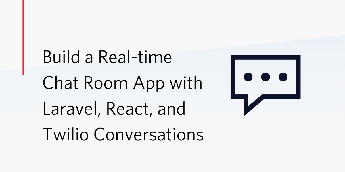 Build a Real-time Chat Room App with Laravel, React, and Twilio Conversations