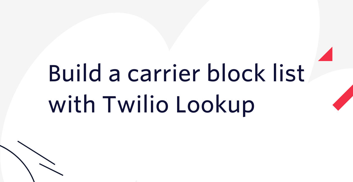 Build a carrier block list with Twilio Lookup