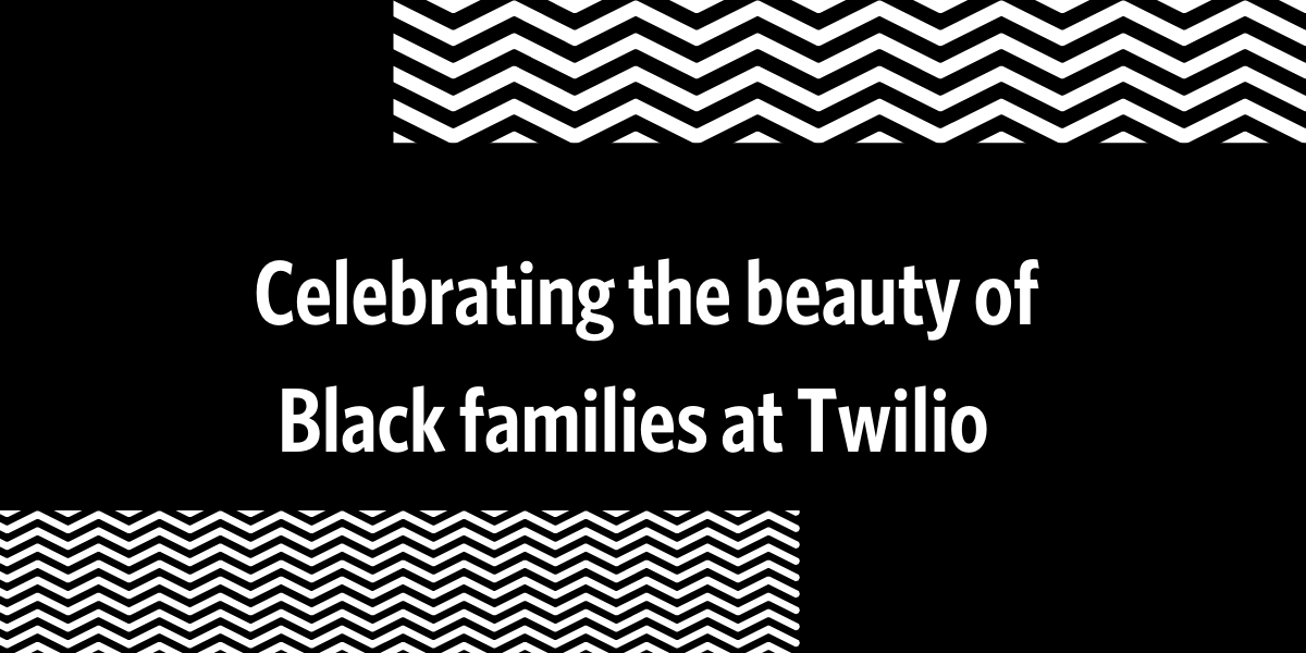Celebrating the beauty of black families at Twilio