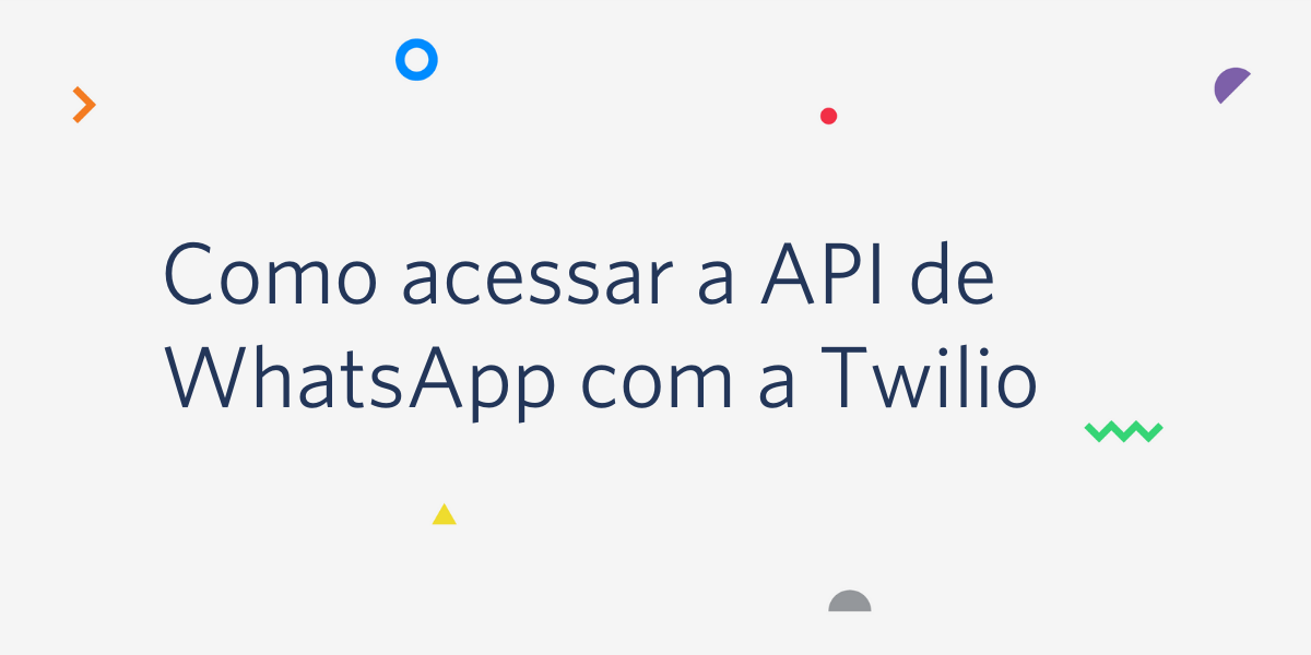 Como acessar a API de WhatsApp com a Twilio