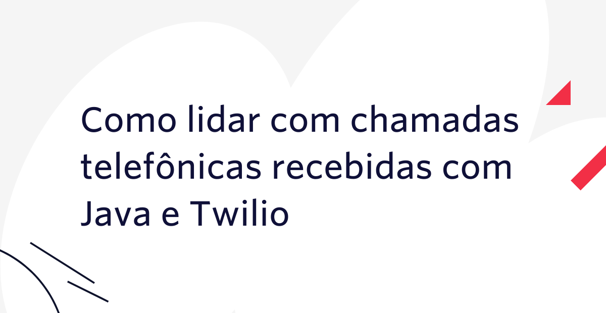 Como lidar com chamadas telefônicas recebidas com Java e Twilio