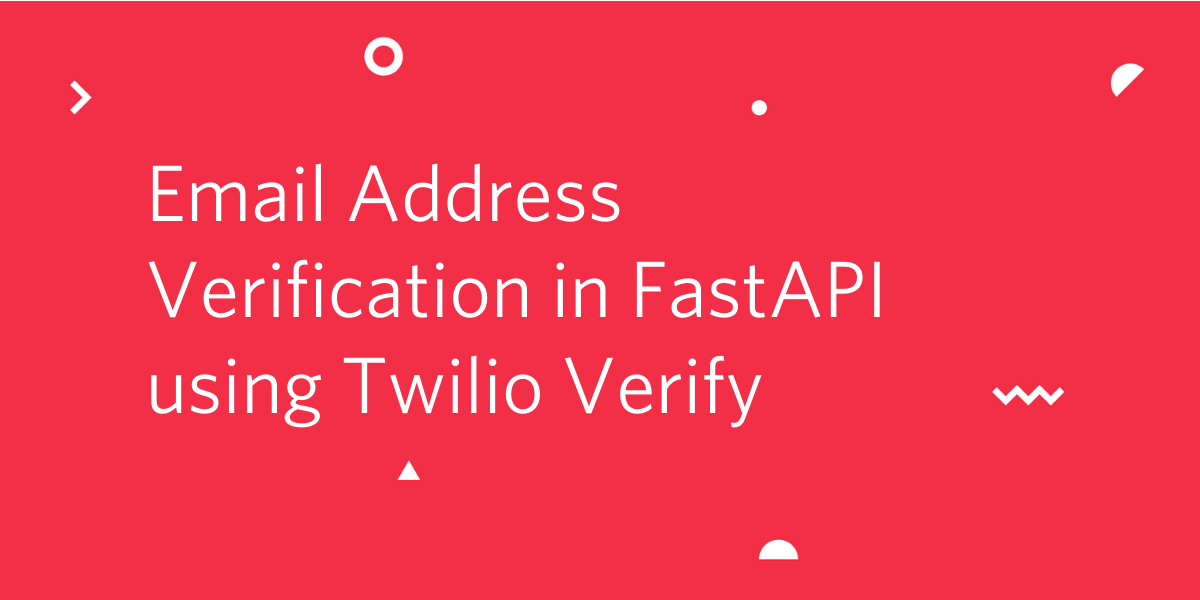 Email Address Verification in FastAPI using Twilio Verify