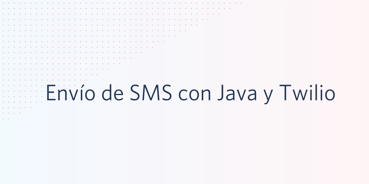 Envío de SMS con Java y Twilio