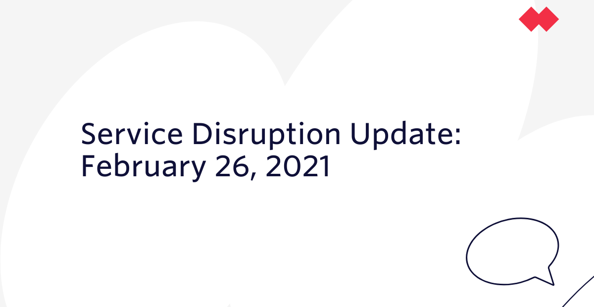 Service Disruption Update February 26 Service Disruption Update February 26