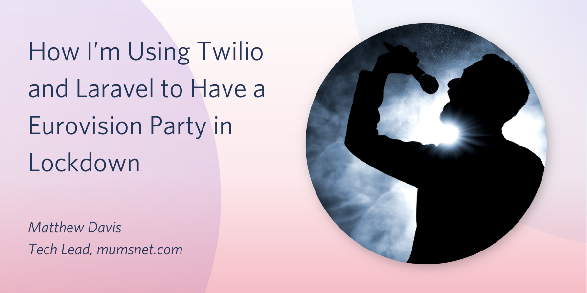 How I’m Using Twilio and Laravel to Have a Eurovision Party in Lockdown